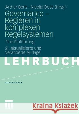 Governance - Regieren in Komplexen Regelsystemen: Eine Einführung Benz, Arthur 9783531173320 VS Verlag