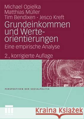 Grundeinkommen Und Werteorientierungen: Eine Empirische Analyse Opielka, Michael 9783531173412 VS Verlag