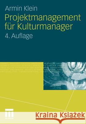 Projektmanagement Für Kulturmanager Klein, Armin 9783531173443