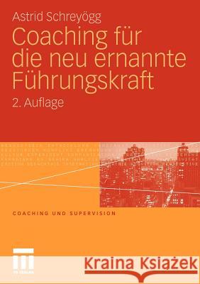 Coaching Für Die Neu Ernannte Führungskraft Schreyögg, Astrid 9783531173467 VS Verlag