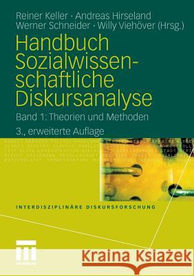 Handbuch Sozialwissenschaftliche Diskursanalyse: Band 1: Theorien Und Methoden Keller, Reiner 9783531173511 VS Verlag