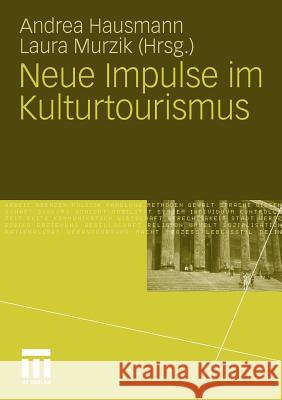 Neue Impulse Im Kulturtourismus Hausmann, Andrea Murzik, Laura  9783531173740 VS Verlag