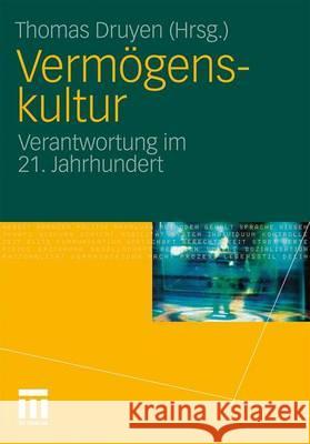 Vermögenskultur: Verantwortung Im 21. Jahrhundert Druyen, Thomas 9783531173757