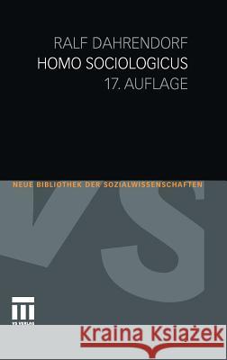 Homo Sociologicus: Ein Versuch Zur Geschichte, Bedeutung Und Kritik Der Kategorie Der Sozialen Rolle Dahrendorf, Ralf 9783531173771 VS Verlag