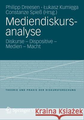 Mediendiskursanalyse: Diskurse - Dispositive - Medien - Macht Dreesen, Philipp 9783531174129 Vs Verlag F R Sozialwissenschaften