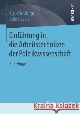 Einführung in Die Arbeitstechniken Der Politikwissenschaft Schlichte, Klaus 9783531174259 Springer vs