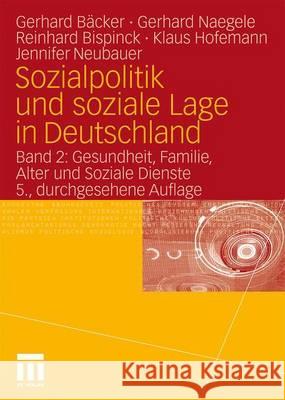 Sozialpolitik Und Soziale Lage in Deutschland: Band 2: Gesundheit, Familie, Alter Und Soziale Dienste Naegele, Gerhard 9783531174785 VS Verlag