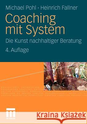 Coaching Mit System: Die Kunst Nachhaltiger Beratung Pohl, Michael 9783531175225 VS Verlag