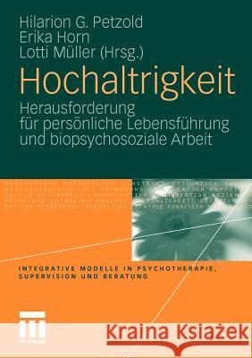 Hochaltrigkeit: Herausforderung Für Persönliche Lebensführung Und Biopsychosoziale Arbeit Petzold, Hilarion 9783531175232 VS Verlag