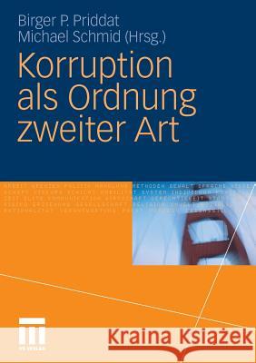 Korruption ALS Ordnung Zweiter Art Priddat, Birger P. Schmid, Michael  9783531175935 VS Verlag