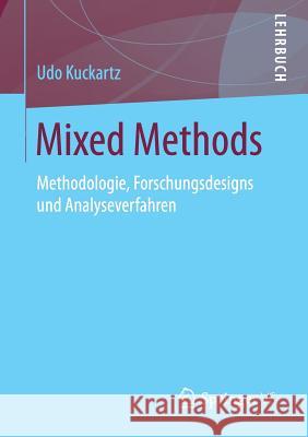 Mixed Methods: Methodologie, Forschungsdesigns Und Analyseverfahren Kuckartz, Udo 9783531176284 Vs Verlag F R Sozialwissenschaften