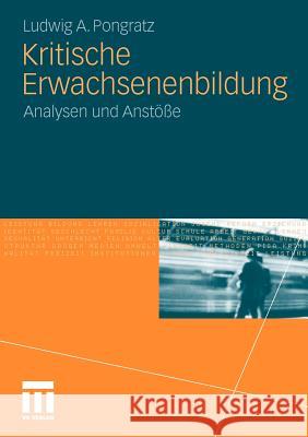 Kritische Erwachsenenbildung: Analysen Und Anstöße Pongratz, Ludwig A. 9783531176857 VS Verlag