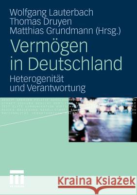 Vermögen in Deutschland: Heterogenität Und Verantwortung Lauterbach, Wolfgang 9783531176895 VS Verlag
