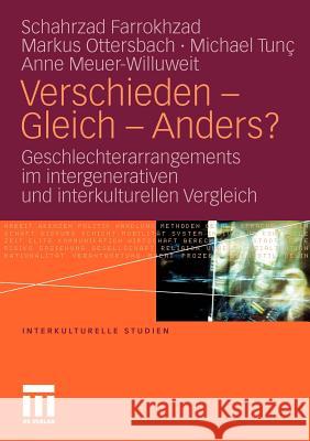 Verschieden - Gleich - Anders?: Geschlechterarrangements Im Intergenerativen Und Interkulturellen Vergleich Farrokhzad, Schahrzad 9783531176901 VS Verlag