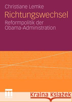 Richtungswechsel: Reformpolitik Der Obama-Administration Lemke, Christiane 9783531177212 VS Verlag