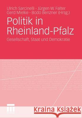 Politik in Rheinland-Pfalz: Gesellschaft, Staat Und Demokratie Sarcinelli, Ulrich 9783531177229 VS Verlag