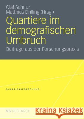 Quartiere Im Demografischen Umbruch: Beiträge Aus Der Forschungspraxis Schnur, Olaf 9783531177328 VS Verlag