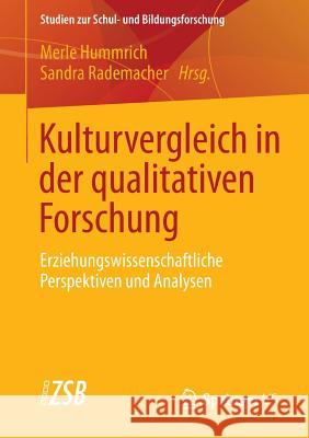 Kulturvergleich in Der Qualitativen Forschung: Erziehungswissenschaftliche Perspektiven Und Analysen Hummrich, Merle 9783531177434