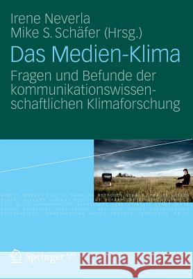 Das Medien-Klima: Fragen Und Befunde Der Kommunikationswissenschaftlichen Klimaforschung Neverla, Irene 9783531177526 Vs Verlag F R Sozialwissenschaften