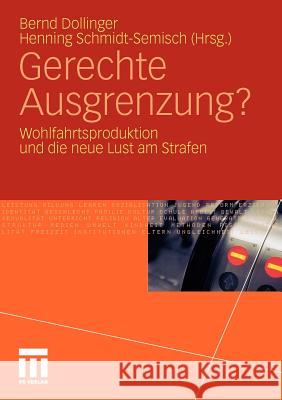 Gerechte Ausgrenzung?: Wohlfahrtsproduktion Und Die Neue Lust Am Strafen Dollinger, Bernd 9783531178080