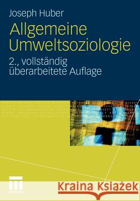 Allgemeine Umweltsoziologie Huber, Joseph 9783531178721 VS Verlag