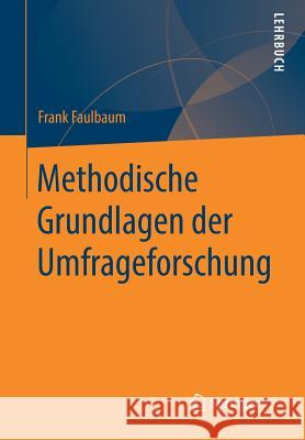 Methodische Grundlagen Der Umfrageforschung Faulbaum, Frank 9783531178776