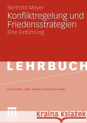 Konfliktregelung Und Friedensstrategien: Eine Einführung Meyer, Berthold 9783531178950 VS Verlag