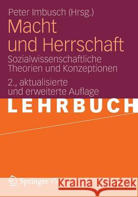 Macht Und Herrschaft: Sozialwissenschaftliche Theorien Und Konzeptionen Imbusch, Peter 9783531179247 Vs Verlag F R Sozialwissenschaften