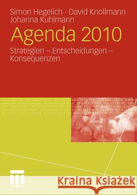 Agenda 2010: Strategien - Entscheidungen - Konsequenzen Hegelich, Simon 9783531179483 VS Verlag