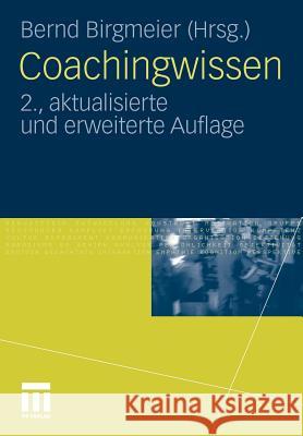 Coachingwissen Birgmeier, Bernd   9783531179742 VS Verlag