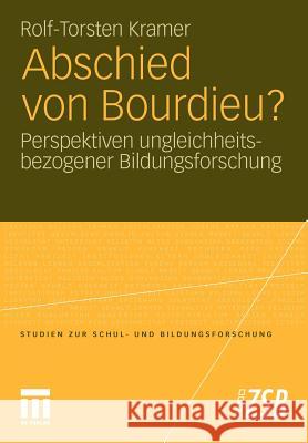 Abschied Von Bourdieu?: Perspektiven Ungleichheitsbezogener Bildungsforschung Kramer, Rolf-Torsten 9783531180519