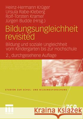 Bildungsungleichheit Revisited: Bildung Und Soziale Ungleichheit Vom Kindergarten Bis Zur Hochschule Krüger, Heinz-Hermann 9783531180571