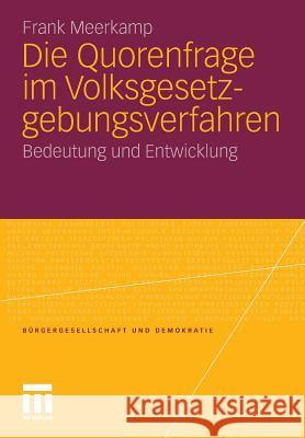 Die Quorenfrage Im Volksgesetzgebungsverfahren: Bedeutung Und Entwicklung Meerkamp, Frank 9783531180649 VS Verlag