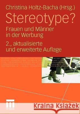 Stereotype?: Frauen Und Männer in Der Werbung Holtz-Bacha, Christina 9783531180830