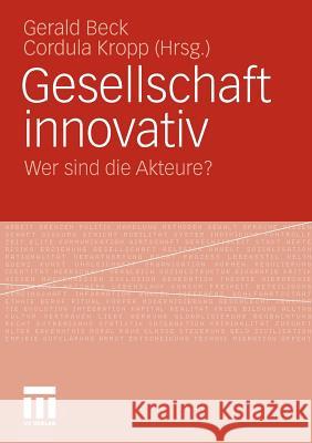 Gesellschaft Innovativ: Wer Sind Die Akteure? Beck, Gerald 9783531181936