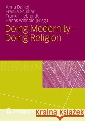 Doing Modernity - Doing Religion Frank Hillebrandt Anna Daniel Franka Sc 9783531182100