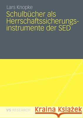 Schulbücher ALS Herrschaftssicherungsinstrumente Der sed Knopke, Lars 9783531182209