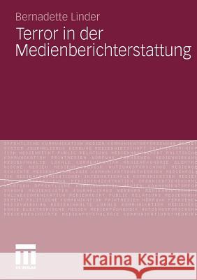 Terror in Der Medienberichterstattung Linder, Bernadette 9783531182414 VS Verlag