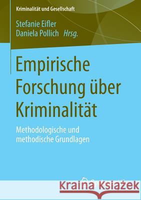 Empirische Forschung Über Kriminalität: Methodologische Und Methodische Grundlagen Eifler, Stefanie 9783531182582 Vs Verlag F R Sozialwissenschaften