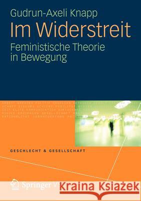 Im Widerstreit: Feministische Theorie in Bewegung Knapp, Gudrun-Axeli 9783531182674 Vs Verlag F R Sozialwissenschaften