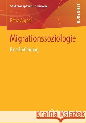 Migrationssoziologie: Eine Einführung Aigner, Petra 9783531182711 Springer vs