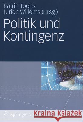 Politik Und Kontingenz Toens, Katrin 9783531183633 Vs Verlag F R Sozialwissenschaften