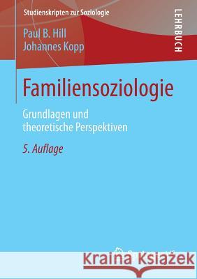 Familiensoziologie: Grundlagen Und Theoretische Perspektiven Hill, Paul B. 9783531183657 VS Verlag