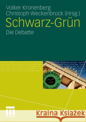 Schwarz-Grün: Die Debatte Kronenberg, Volker 9783531184135 VS Verlag