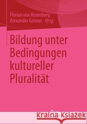 Bildung Unter Bedingungen Kultureller Pluralität Rosenberg, Florian 9783531184142 Vs Verlag F R Sozialwissenschaften