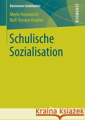 Schulische Sozialisation Merle Hummrich Rolf-Torsten Kramer 9783531184548 Springer vs