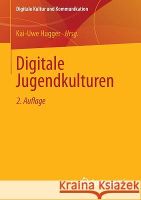 Digitale Jugendkulturen Kai-Uwe Hugger 9783531184869 Springer vs