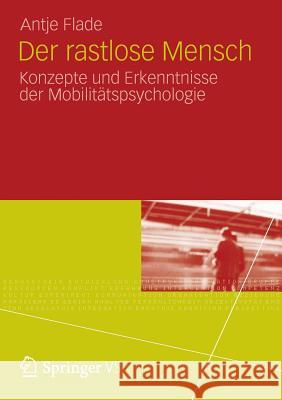 Der Rastlose Mensch: Konzepte Und Erkenntnisse Der Mobilitätspsychologie Flade, Antje 9783531185033 Vs Verlag F R Sozialwissenschaften