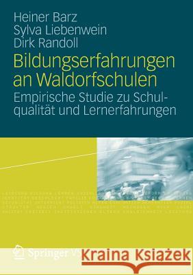 Bildungserfahrungen an Waldorfschulen: Empirische Studie Zu Schulqualität Und Lernerfahrungen Liebenwein, Sylva 9783531185088 Vs Verlag F R Sozialwissenschaften