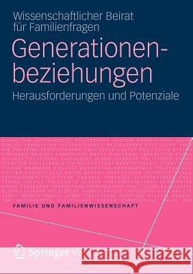 Generationenbeziehungen: Herausforderungen Und Potenziale Wiss Beirat Für Familienfragen 9783531185101